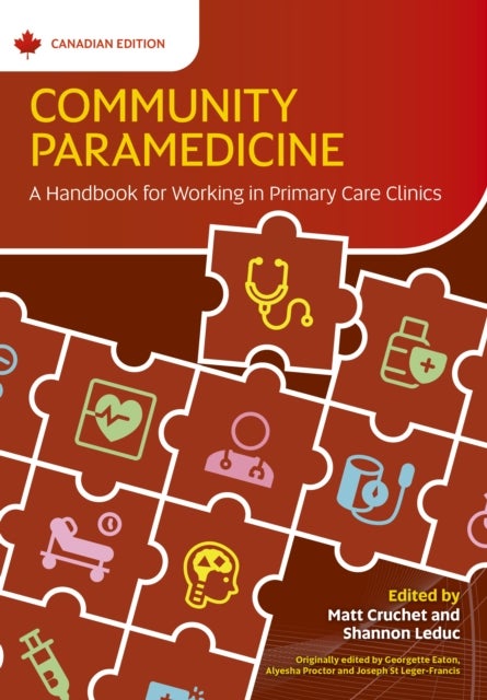 Community Paramedicine - A Handbook for Working in Primary Care Clinics (Canadian Edition)