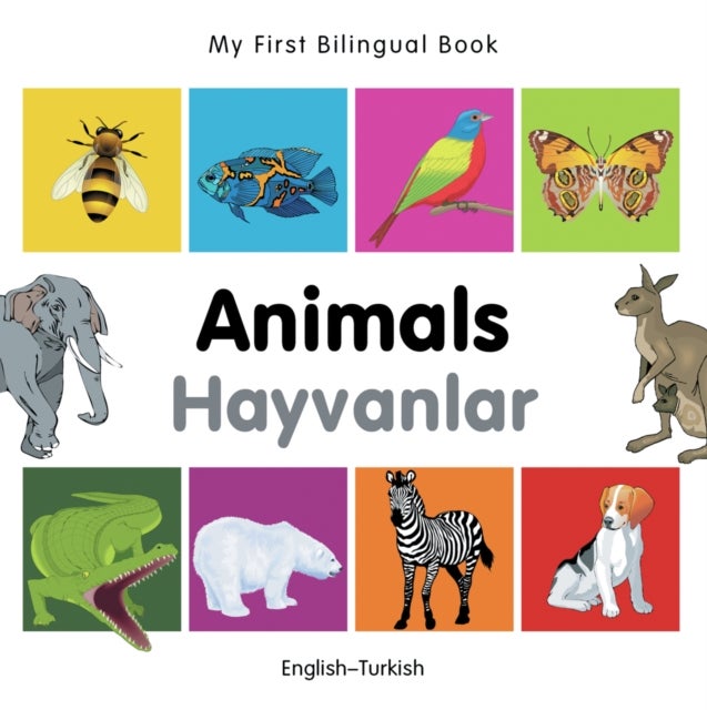 My First Bilingual Book -  Animals (English-Turkish)