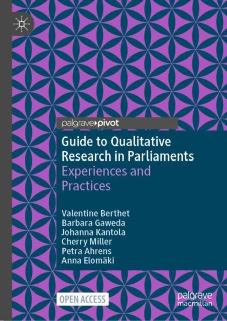 Guide to Qualitative Research in Parliaments - Experiences and Practices