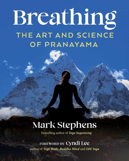 Breathing - The Art and Science of Pranayama