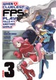 When a Clueless First-Person Shooter Player Falls into Another World (Manga) Vol. 3
