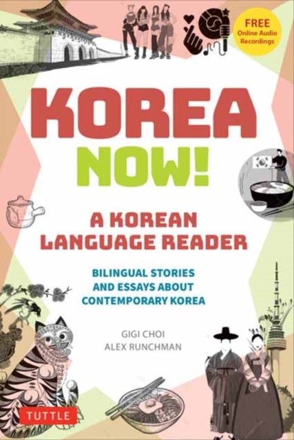A Korean Language Reader - Bilingual Stories and Essays about Contemporary Korea (In Korean and English with Free Online Audio)