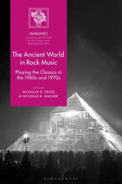 The Ancient World in Rock Music - Playing the Classics in the 1960s and 1970s