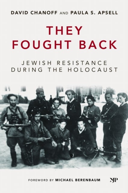 They Fought Back - Jewish Resistance During the Holocaust
