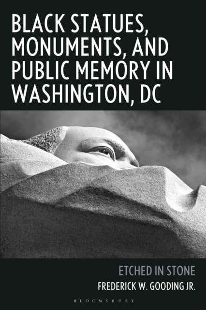 Black Statues, Monuments, and Public Memory in Washington, DC - Etched in Stone