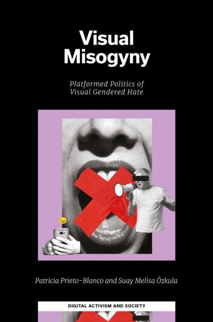 Visual Misogyny - Platformed Politics of Visual Gendered Hate