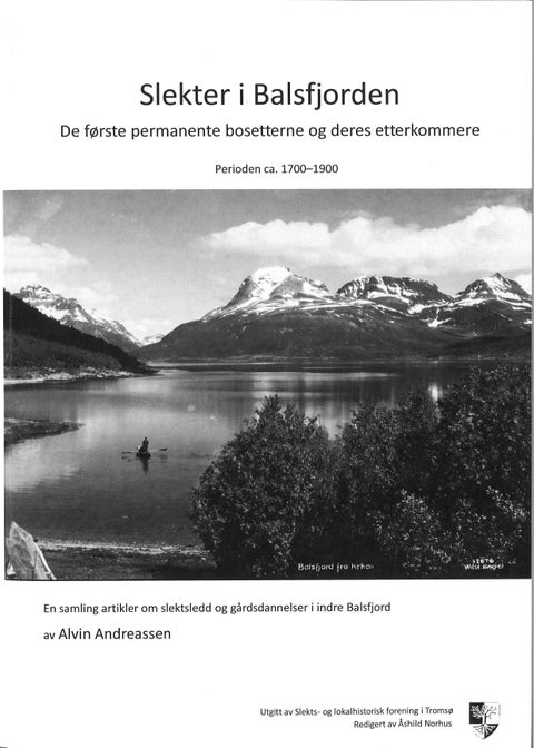 Slekter i Balsfjord - De første permanente bosetterne og deres etterkommere fra perioden 1700-1900