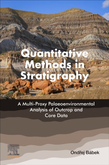 Quantitative Methods in Stratigraphy - A Multi-Proxy Palaeoenvironmental Analysis of Outcrop and Core Data