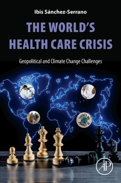 The World's Health Care Crisis - Geopolitical and Climate Change Challenges