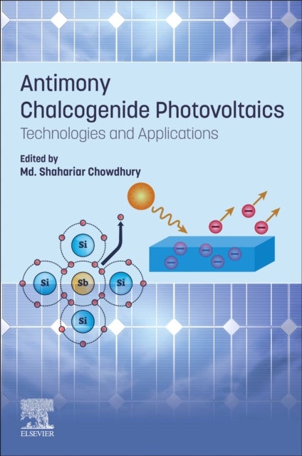 Antimony Chalcogenide Photovoltaics - Technologies and Applications