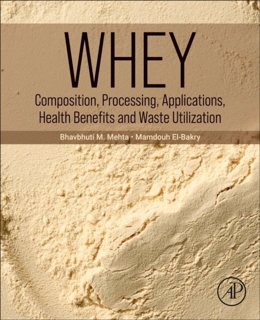 Whey - Composition, Processing, Applications, Health Benefits and Waste Utilization