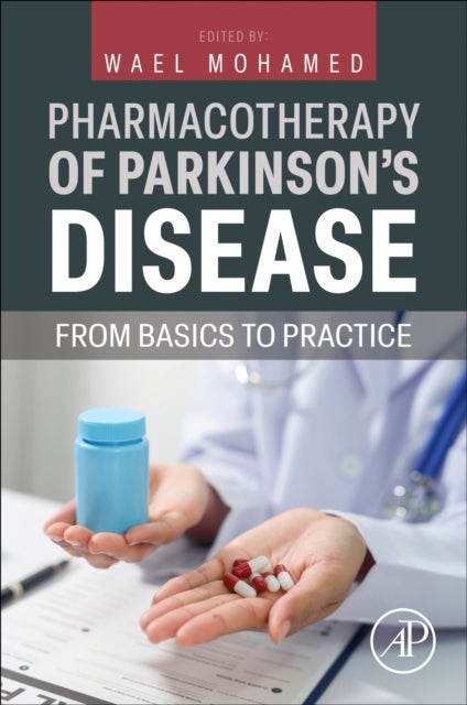 Pharmacological Foundations of Parkinson’s Disease - From Mechanisms to Clinical Practice