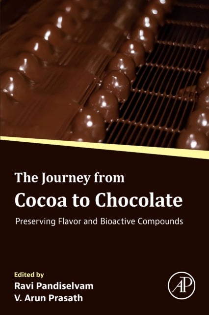 The Journey from Cocoa to Chocolate - Preserving Flavor and Bioactive Compounds