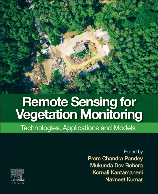 Remote Sensing for Vegetation Monitoring - Technologies, Applications and Models