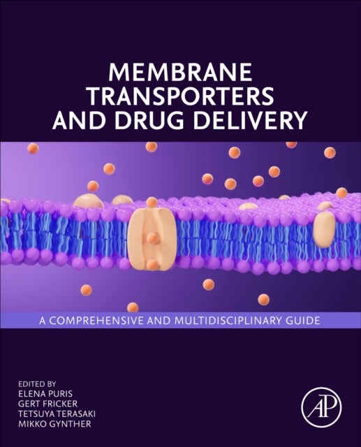Membrane Transporters and Drug Delivery - A Comprehensive and Multidisciplinary Guide