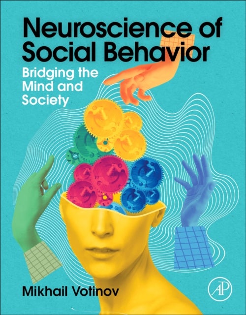 Neuroscience of Social Behavior - Bridging the Mind and Society