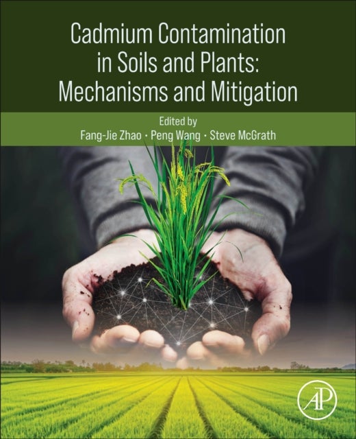 Cadmium Contamination in Soils and Plants - Mechanisms and Mitigation