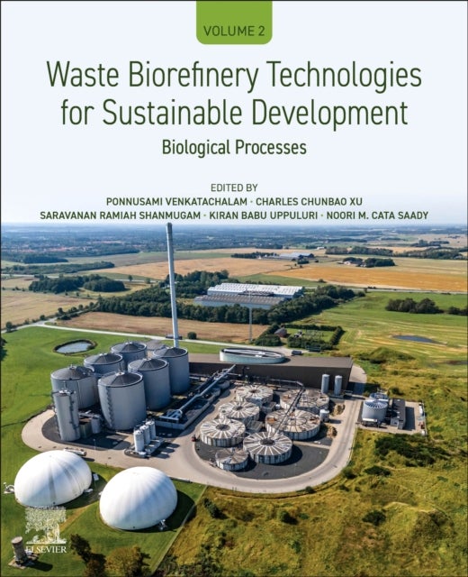Waste Biorefinery Technologies for Sustainable Development - Volume 2: Biological Processes