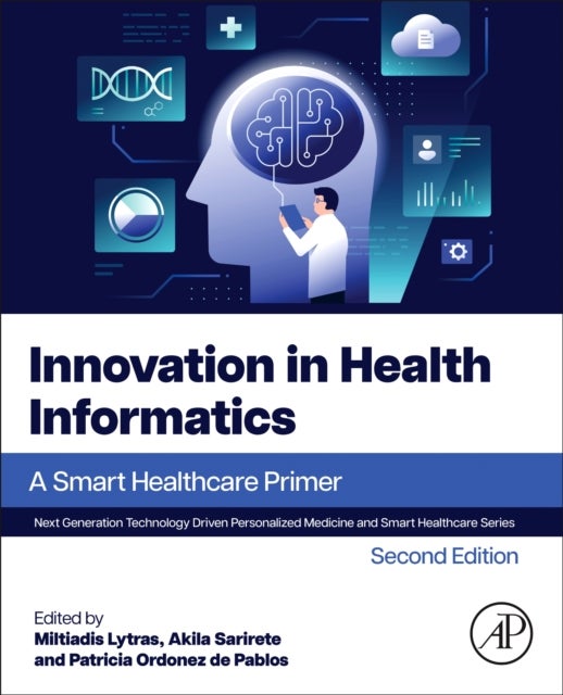Innovation in Health Informatics - A Smart Healthcare Primer