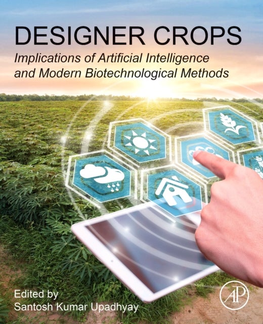 Designer Crops - Implications of Artificial Intelligence and Modern Biotechnological Methods
