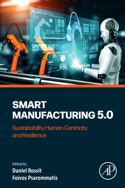 Smart Manufacturing 5.0 - Sustainability, Human-Centricity and Resilience