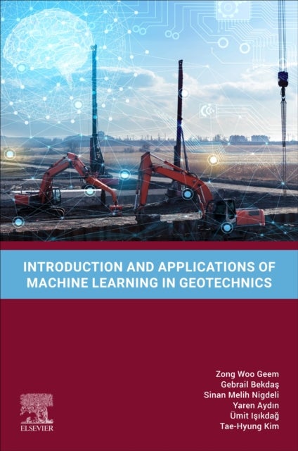 Introduction and Applications of Machine Learning in Geotechnics
