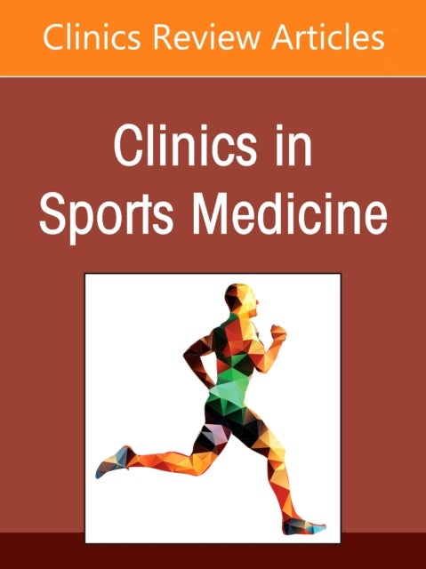 New Frontiers in Hip Arthroscopy, An Issue of Clinics in Sports Medicine