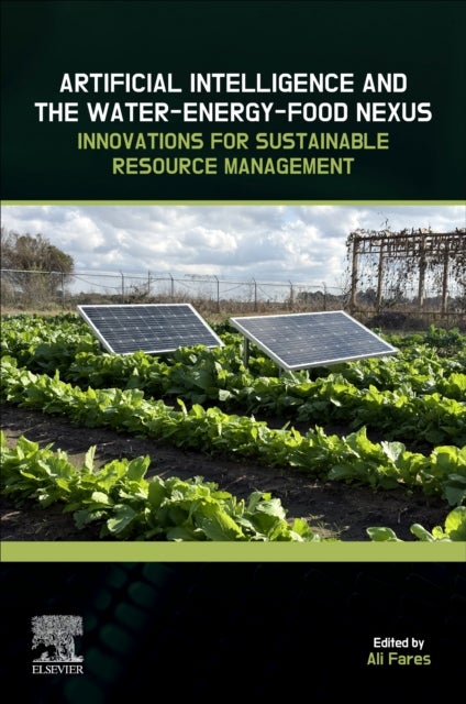 Artificial Intelligence and the Water-Energy-Food Nexus - Innovations for Sustainable Resource Management
