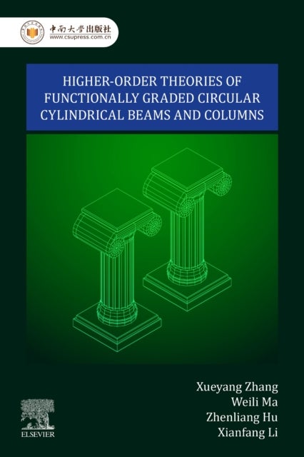 Higher-Order Theories of Functionally Graded Circular Cylindrical Beams and Columns
