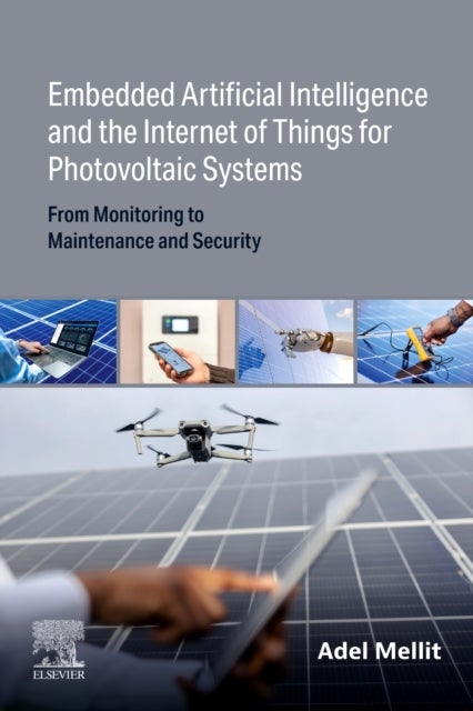 Embedded Artificial Intelligence and the Internet of Things for Photovoltaic Systems - From Monitoring to Maintenance and Security