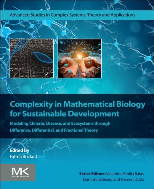 Complexity in Mathematical Biology for Sustainable Development - Modeling Climate, Disease, and Ecosystems through Difference, Differential, and Fractional Theory