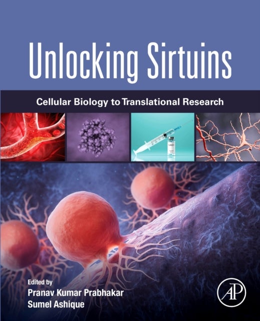 Unlocking Sirtuins - Cellular Biology to Translational Research