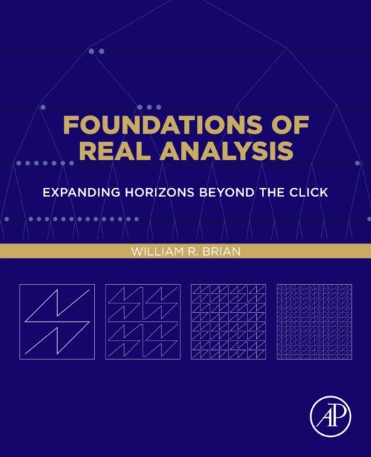 Foundations of Real Analysis - Expanding Horizons beyond the click