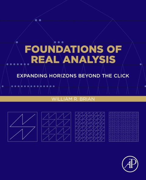 Foundations of Real Analysis - Expanding Horizons beyond the click
