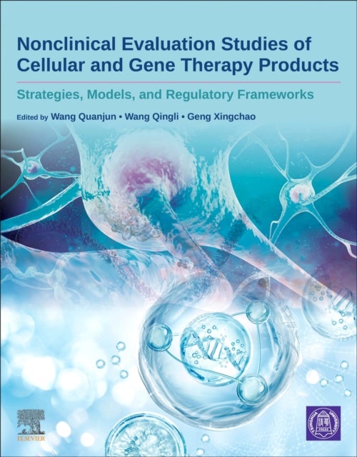 Nonclinical Evaluation Studies of Cellular and Gene Therapy Products - Strategies, Models, and Regulatory Frameworks
