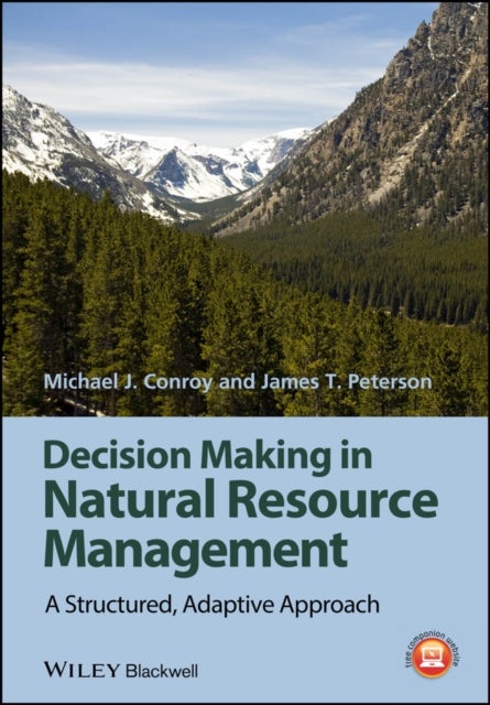 Decision Making in Natural Resource Management – A Structured, Adaptive Approach - A Structured, Adaptive Approach