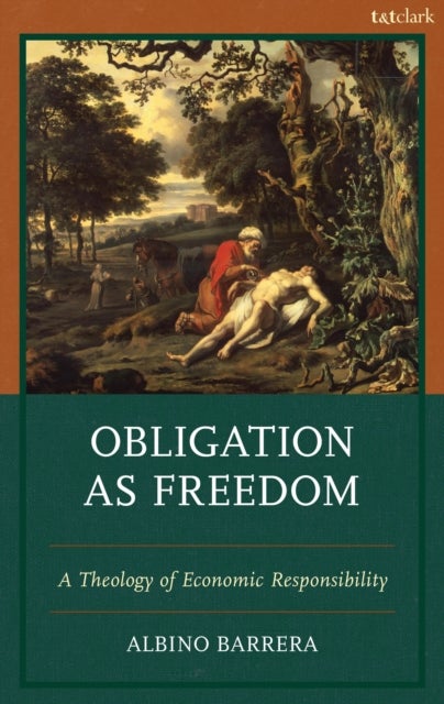 Obligation as Freedom - A Theology of Economic Responsibility