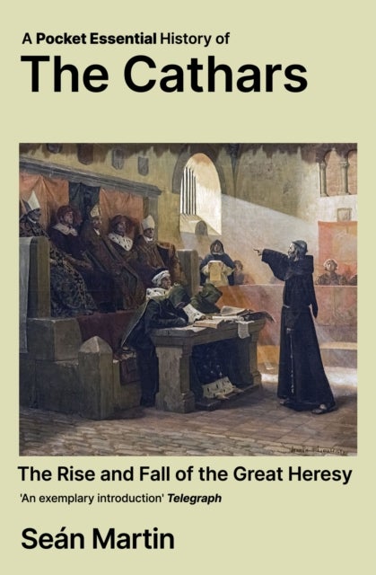 The Great Heresy - A Pocket Essential History Of The Cathars