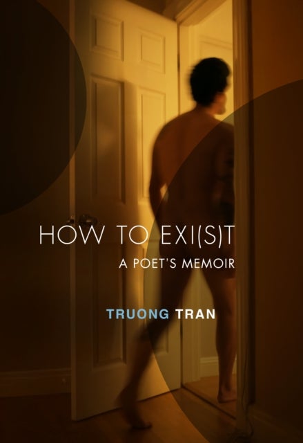 How to Exi(s)t - A Poet's Memoir