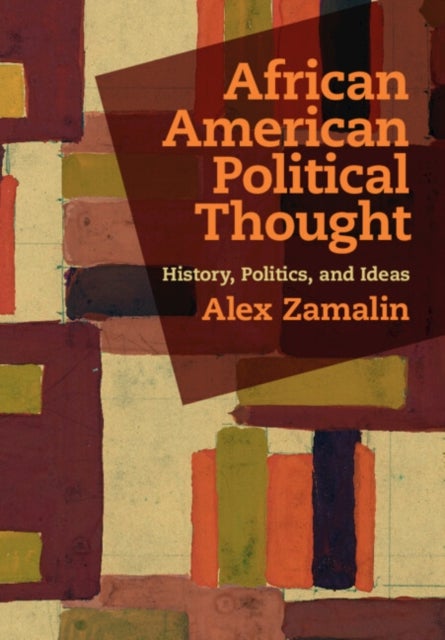 African American Political Thought - History, Politics, and Ideas