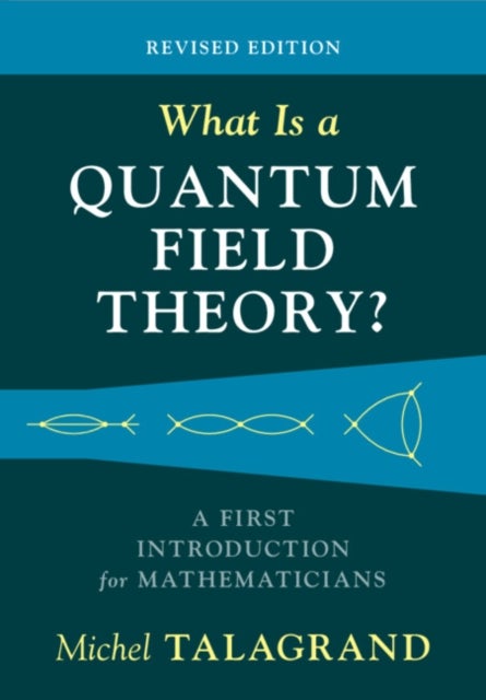 What Is a Quantum Field Theory? - A First Introduction for Mathematicians