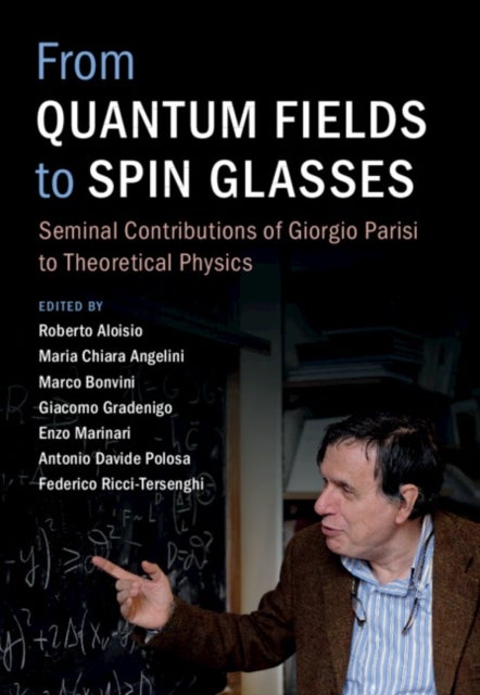 From Quantum Fields to Spin Glasses - Seminal Contributions of Giorgio Parisi to Theoretical Physics