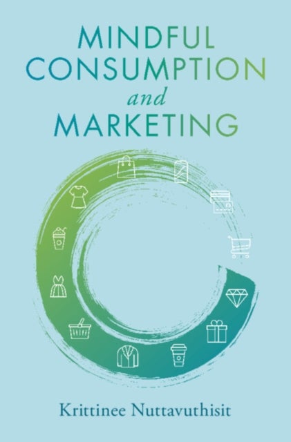 Mindful Consumption and Marketing