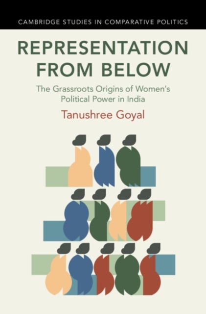 Representation from Below - The Grassroots Origins of Women's Political Power in India