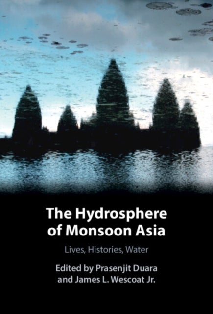 The Hydrosphere of Monsoon Asia - Lives, Histories, Water