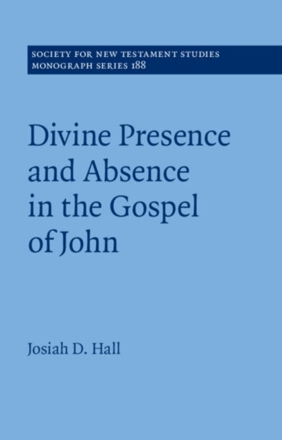 Divine Presence and Absence in the Gospel of John