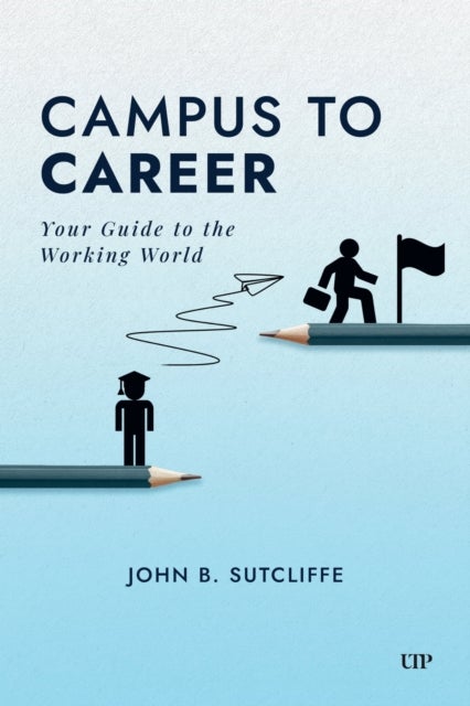 Campus to Career - Your Guide to the Working World