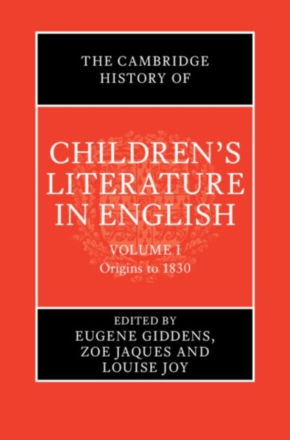 The Cambridge History of Children's Literature in English: Volume 1 - Origins to 1830