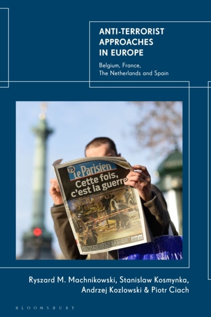 Anti-terrorist Approaches in Europe - Belgium, France, The Netherlands and Spain