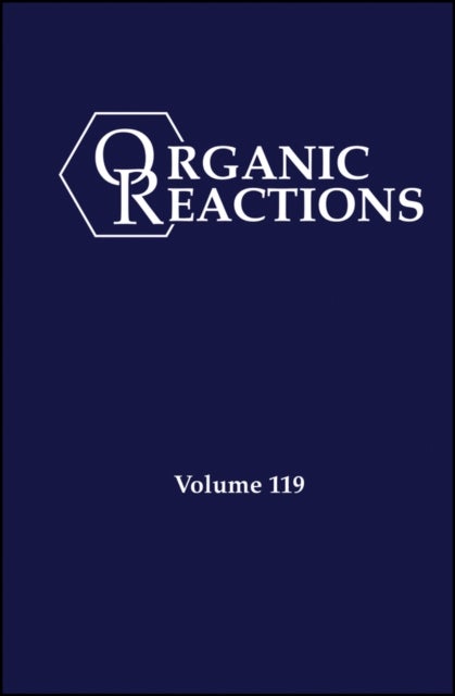 Organic Reactions, Volume 119